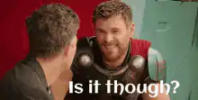 Thor Is It Though