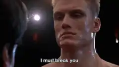 Ivan Drago I must break you