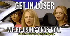 Get in Loser We're Using OlaS Now