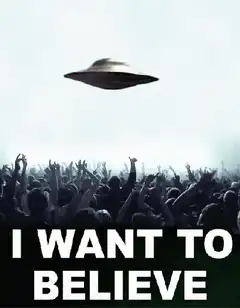 I want to believe UFO crowd