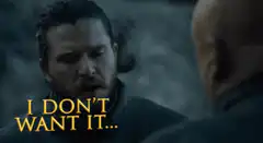 Jon Snow I Don't Want It
