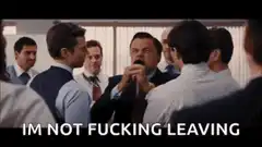 Jordan Belfort shouting I'm not fucking leaving