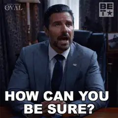 How Can You Be Sure?