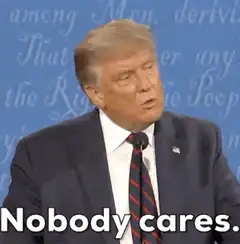 Donald Trump Nobody Cares