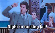 Right to fucking jail!