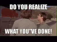 Do You Realize What You've Done