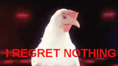 I Regret Nothing Chicken