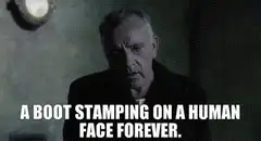 A boot stamping on a human face forever