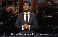 Kumail Nanjiani That is the way of my people