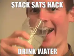 Stack Sats Hack Drink Water