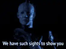 Pinhead says we have such sights to show you