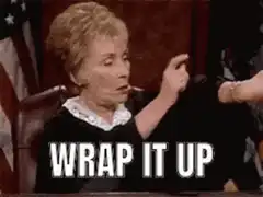 Judge Judy tells someone to wrap it up