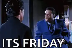 It's Friday