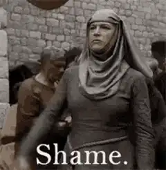 Shame. Game of Thrones