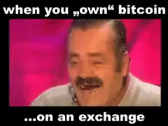 when you own bitcoin on an exchange