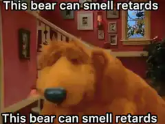 This bear can smell retards