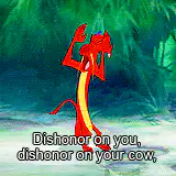 Dishonor on you, dishonor on your cow