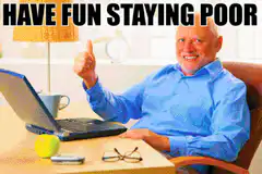 Have Fun Staying Poor