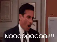 Michael Scott screaming NOOOOOOOOO