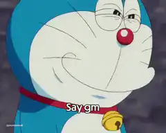 Doraemon smirking with text Say gm