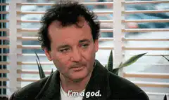 Bill Murray I'm a God