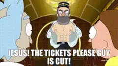 Jesus! The tickets please guy is cut!