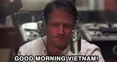 Good Morning Vietnam!