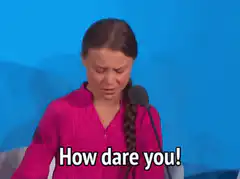 Greta Thunberg How dare you