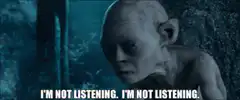 Gollum I'm Not Listening
