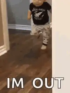 Toddler running away saying im out