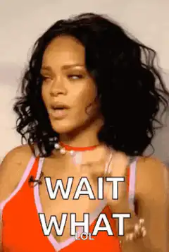 Rihanna Wait What Lol