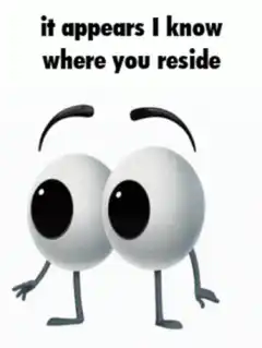 It appears I know where you reside
