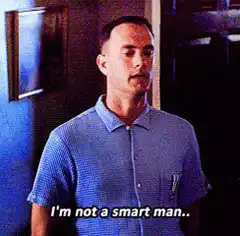 Forrest Gump I'm not a smart man
