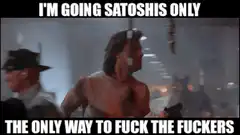 Dennis Quaid I'm Going Satoshis Only