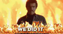 Ron Burgundy We Did It Fire