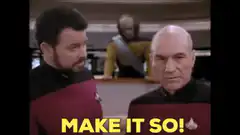 Picard says Make It So