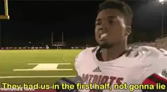 Football player says they had us in the first half
