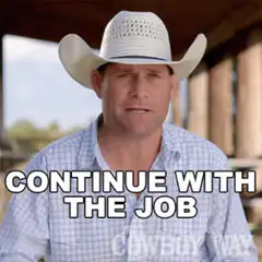 Cowboy Way Continue With The Job