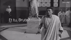 Et tu, Brute? Julius Caesar