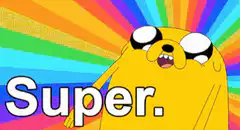 Jake the Dog says Super