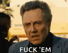 Christopher Walken Fuck Em