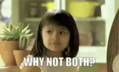 Young girl asks why not both