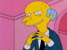 Mr. Burns clasping hands smugly