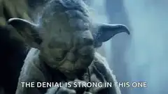 Yoda denial is strong