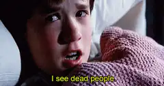 I see dead people