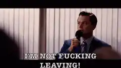 I'm Not Fucking Leaving!