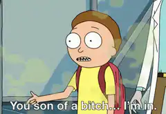 Morty says I'm in