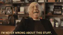 Larry David I'm Never Wrong About This Stuff