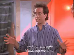 Jerry Seinfeld red light burning my brain