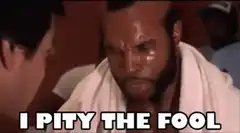 I Pity The Fool